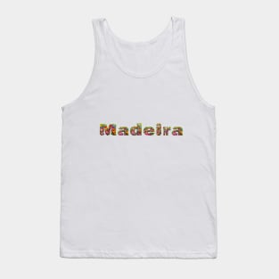 The letters of Madeira  spelled out using colorful flowers Tank Top